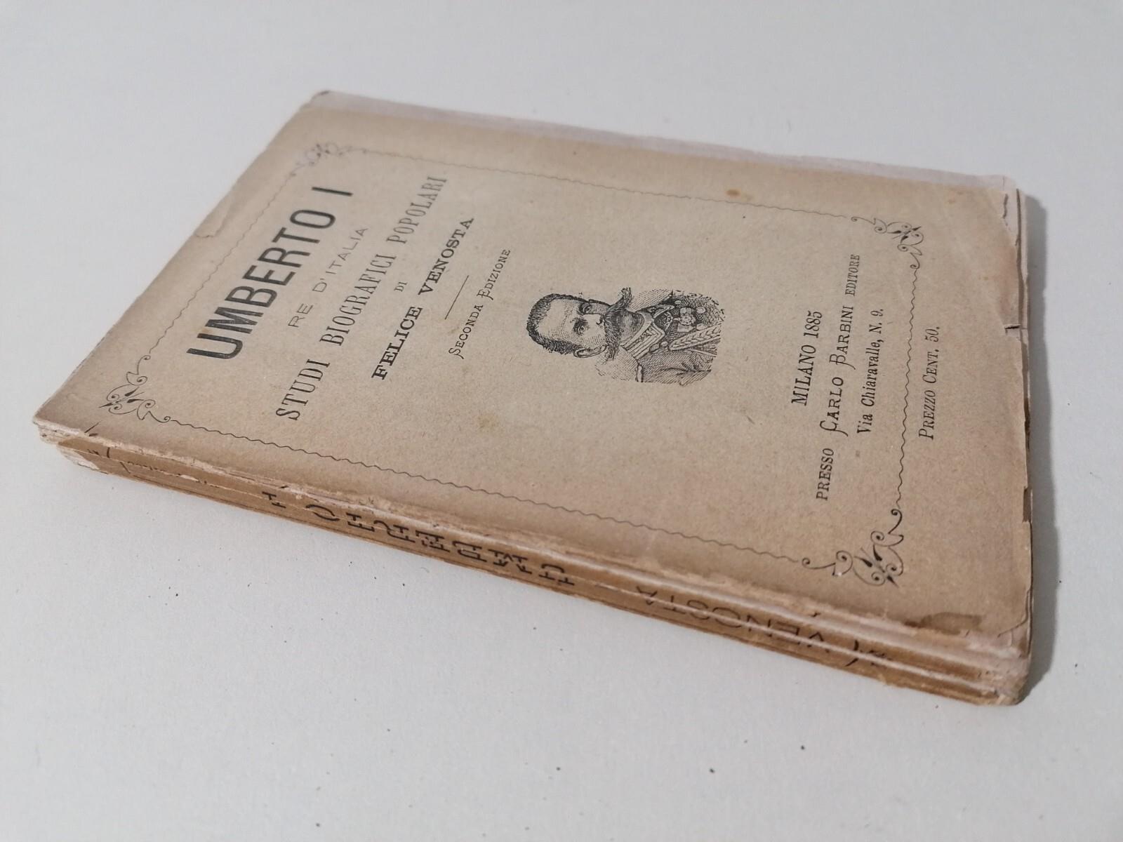 Umberto I Re D'Italia Libro Venosta Studi Biografici Popolari Barbini 1885 Antic