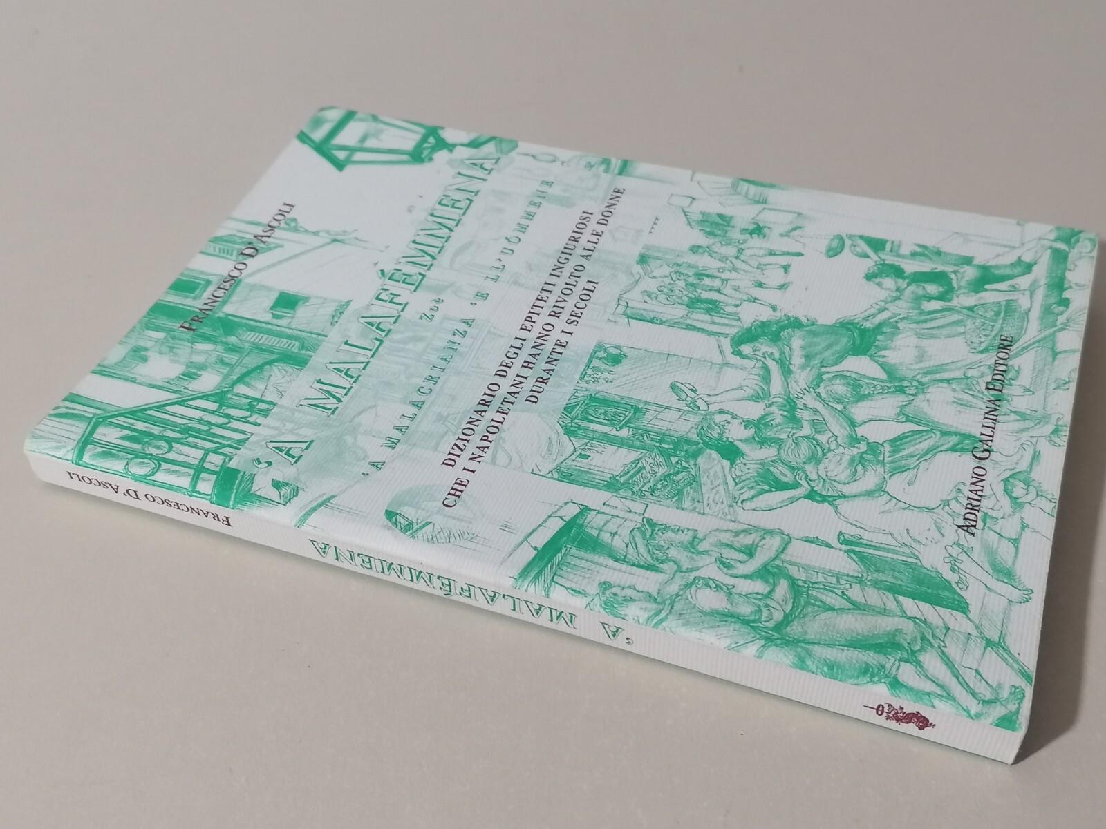 A Malafemmena Zoè A Malacrianza e Ll'uommene Libro D'Ascoli 8887350752 Napoli