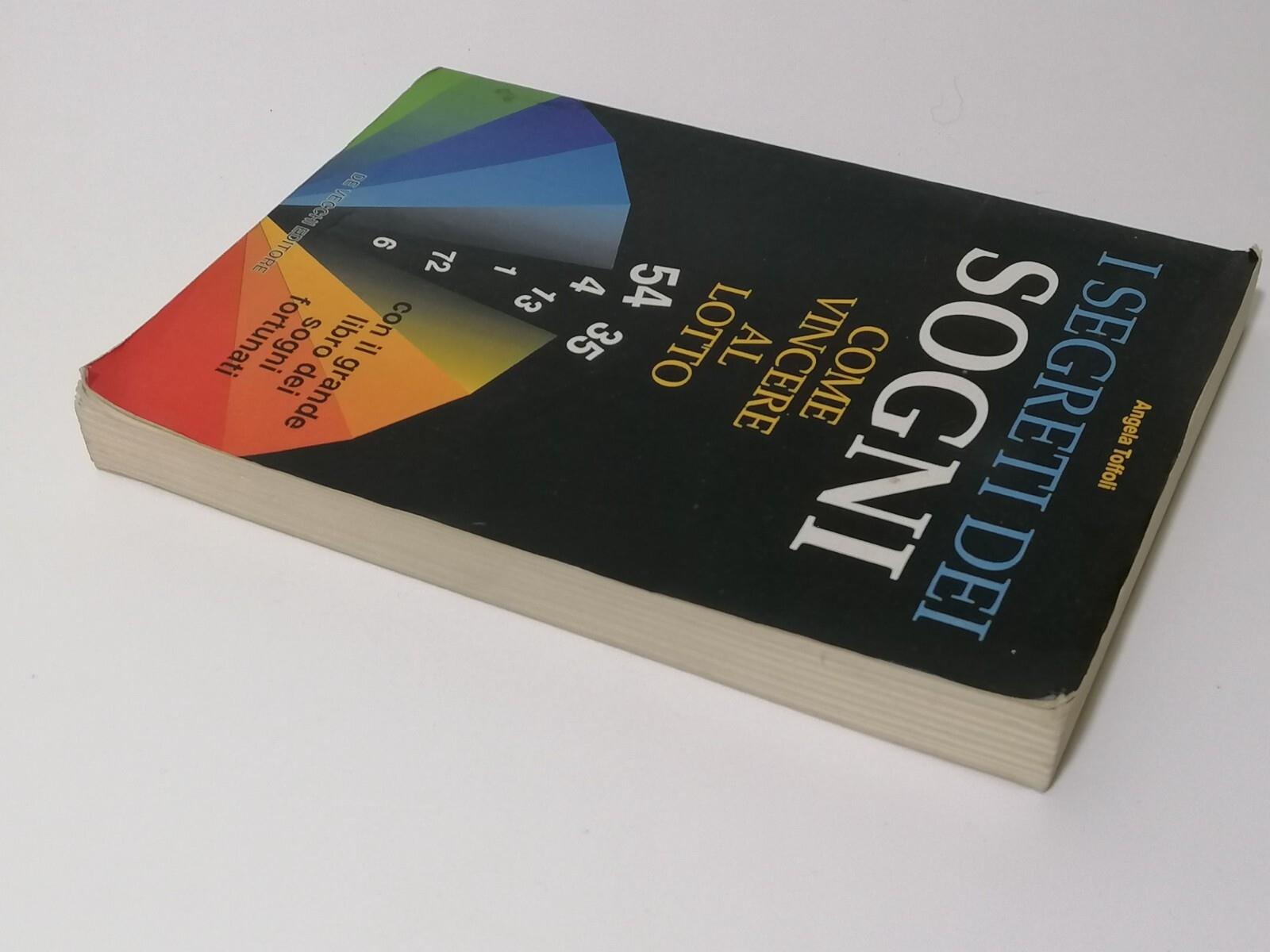 I Segreti Dei Sogni Come Vincere Al Lotto Libro Toffoli De Vecchi Sogni Fortunat