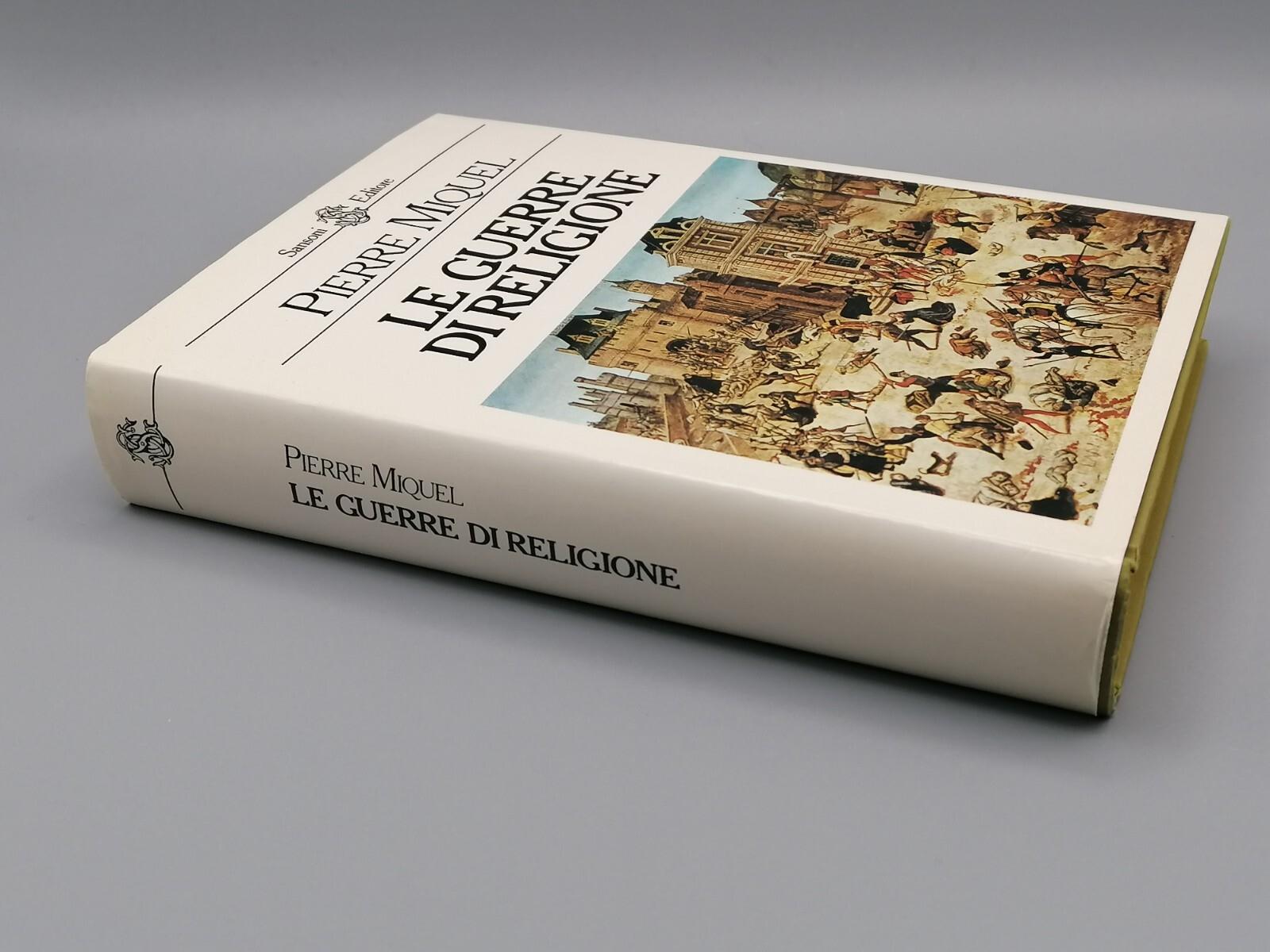 Le Guerre Di Religione Libro Pierre Miquel Sansoni Prima Edizione Storica 1981