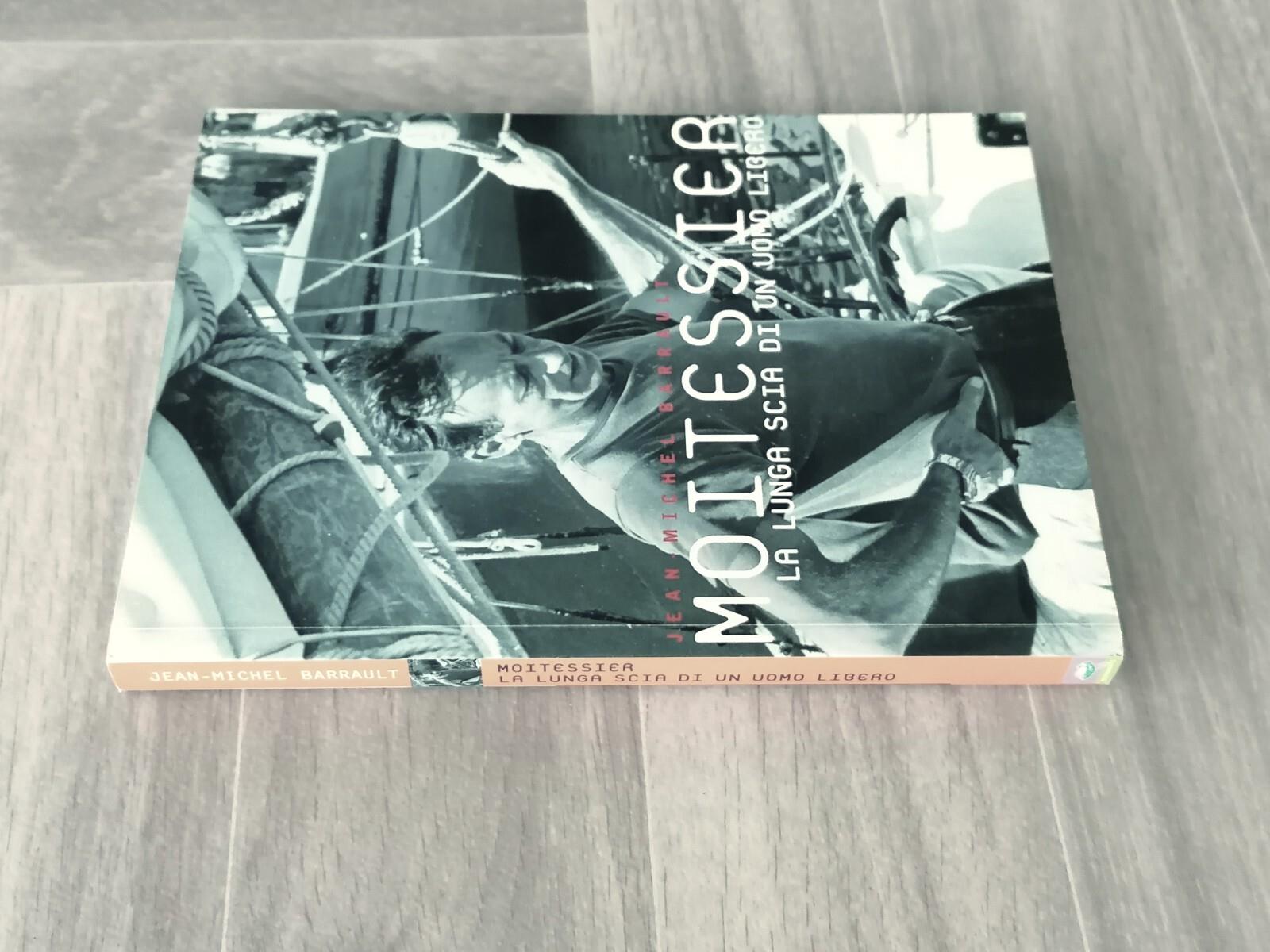 Moitessier La Lunga Scia Di Un Uomo Libero Libro Barrault 1° Edizione 8888389636