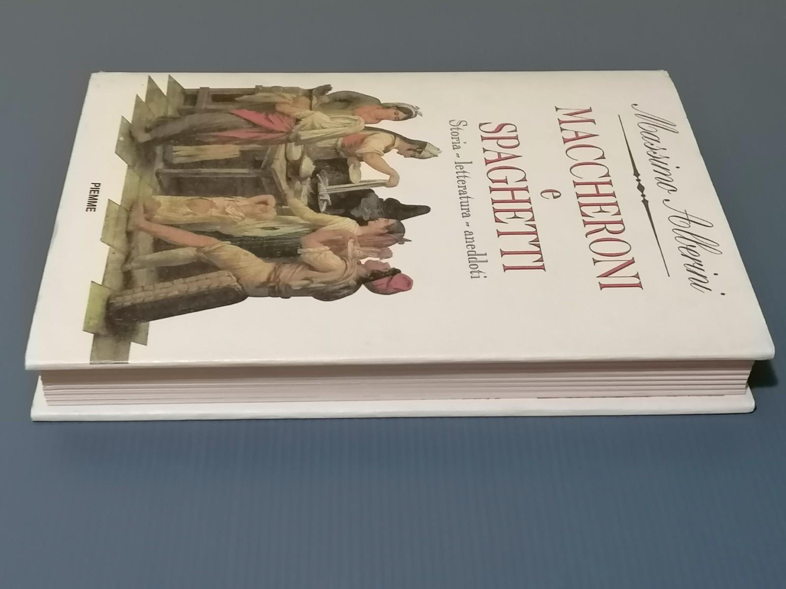 Maccheroni e Spaghetti, Libro Massimo Alberini Storia Della Pasta Prima Edizione
