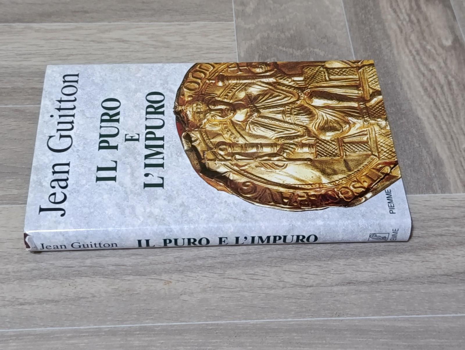 Il Puro e l'Impuro - Jean Guitton Libro Piemme 2 Edizione 1994 Filosofia Catara