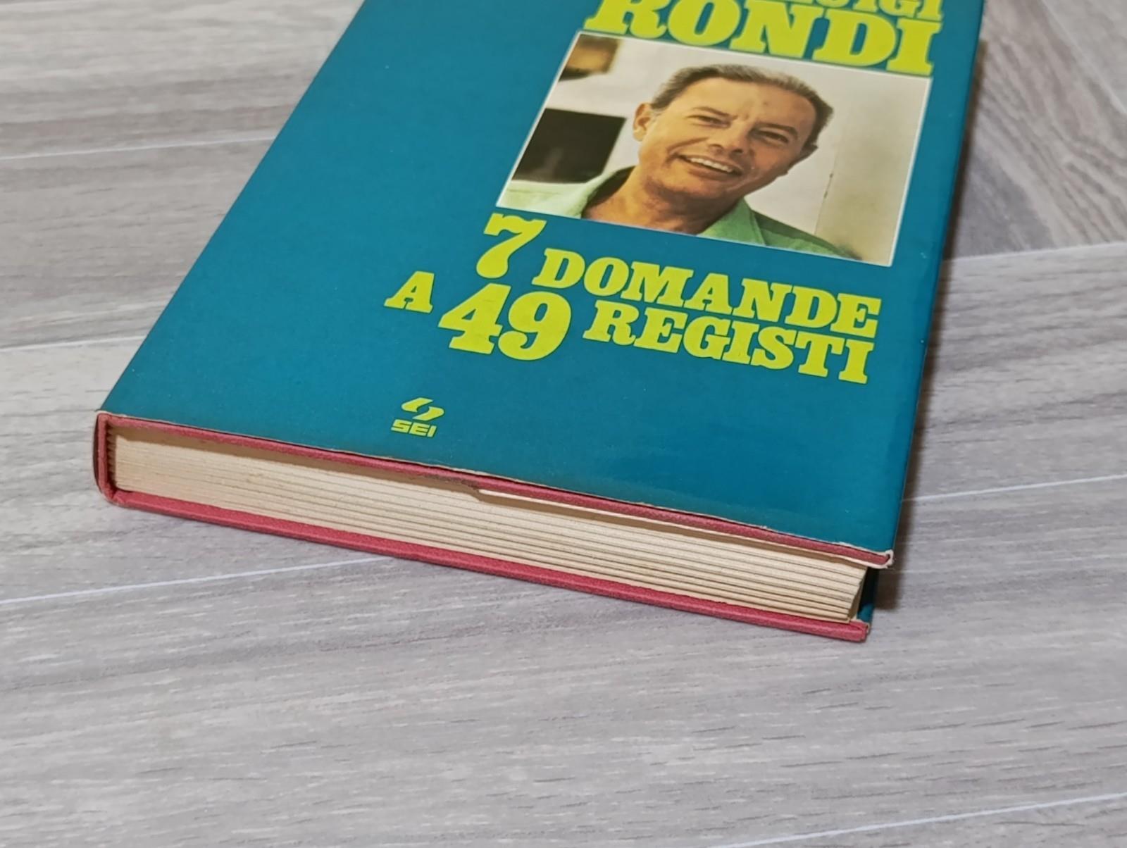 7 Domande a 49 Registi - Libro Gian Luigi Rondi - Prima Edizione SEI 1975 Fiamme