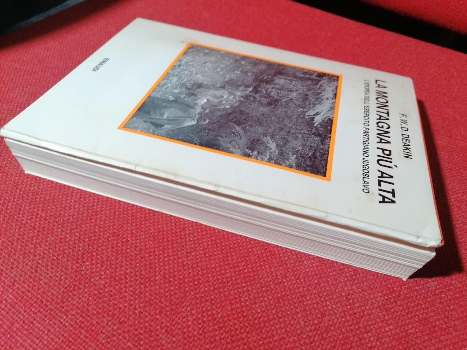 LIBRO La montagna più alta di F.W.D. Deakin esercito partigiano jugoslavo Einaud