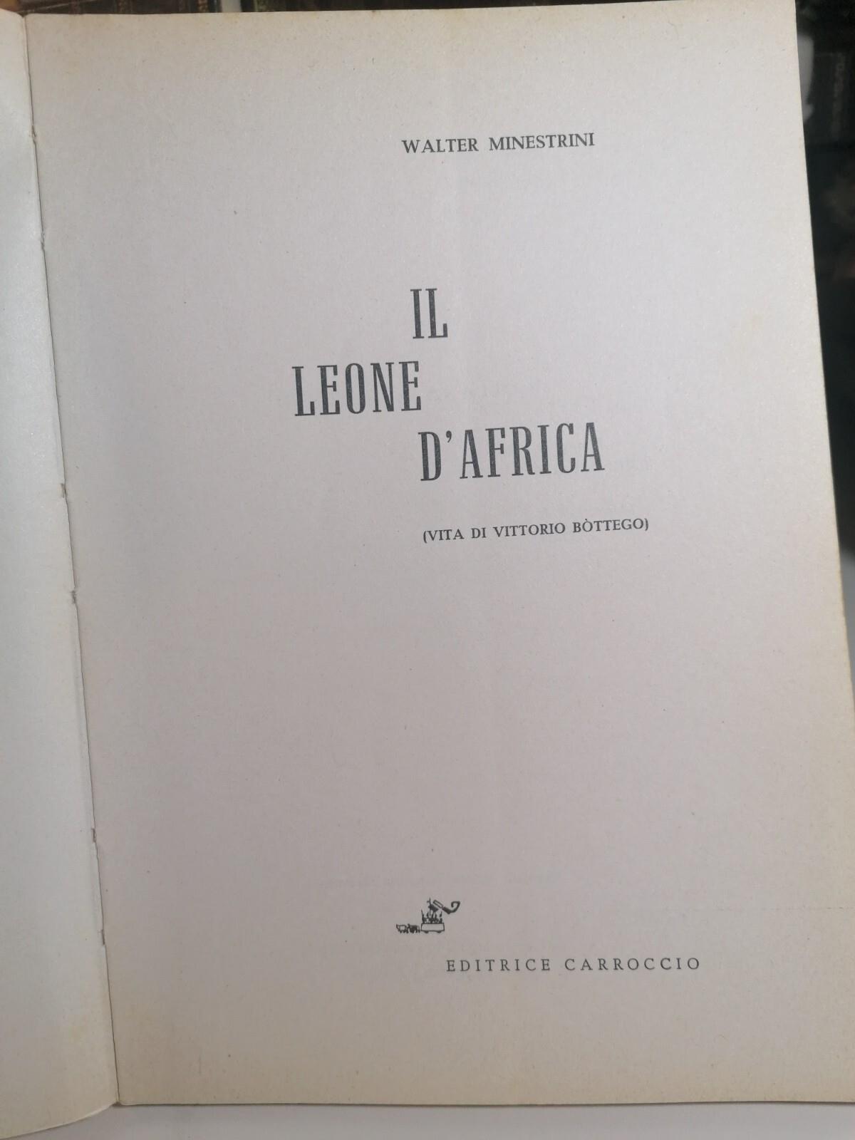 Il Leone D'Africa Libro Minestrini Vita Di Vittorio Bottego Carroccio 1961
