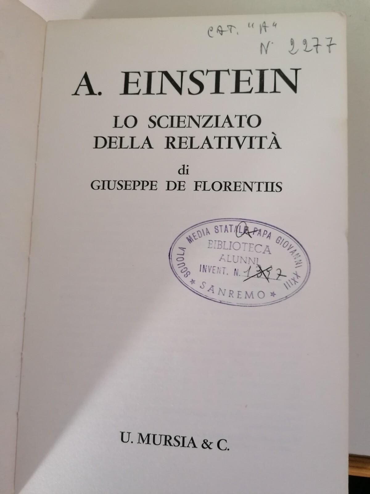 Albert Einstein. Lo Scienziato Della Relatività Libro De Florentis 1970 Mursia