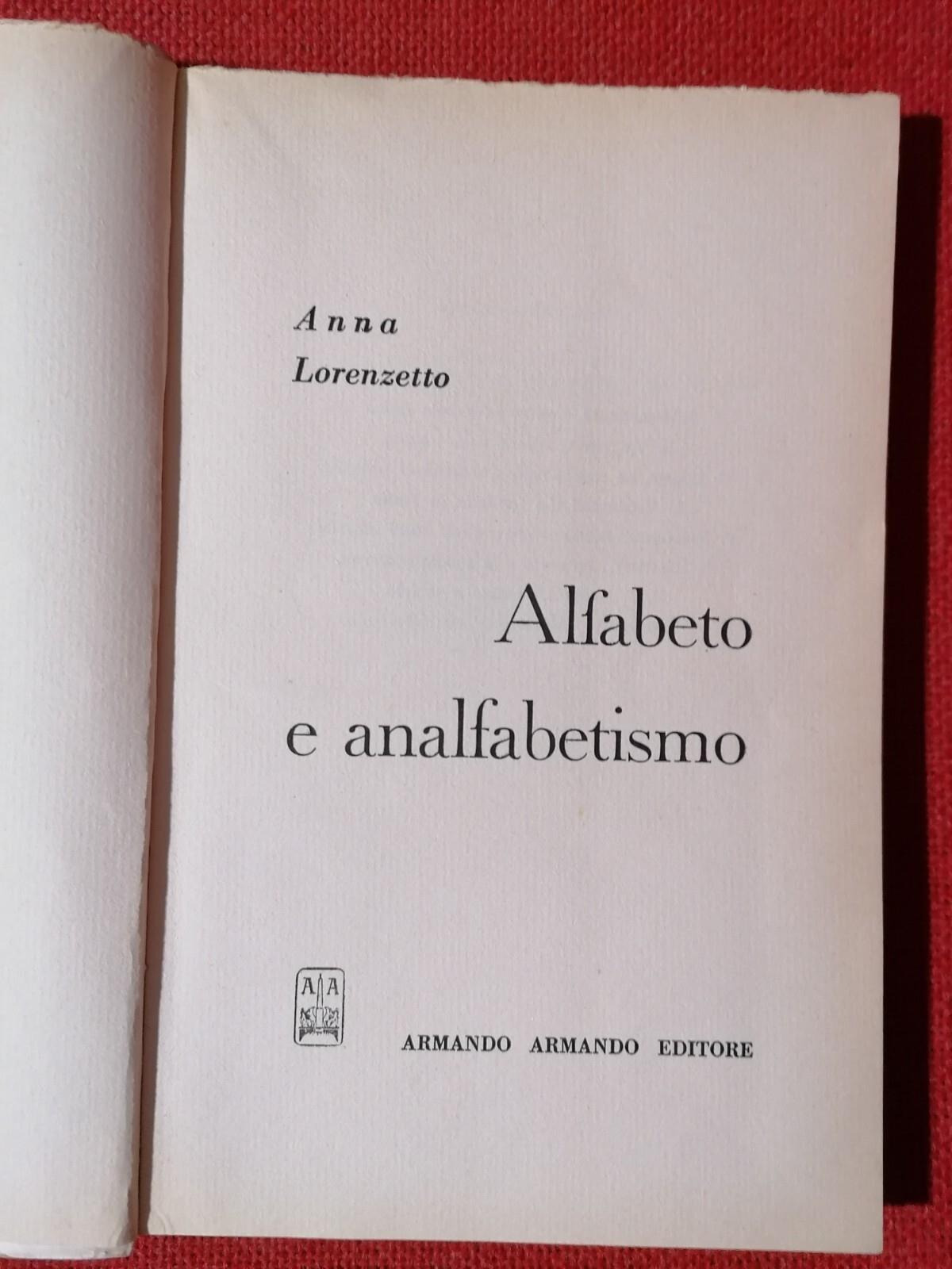 Alfabeto e analfabetismo Anna Lorenzetto Armando editore 1° edizione 1962 libro
