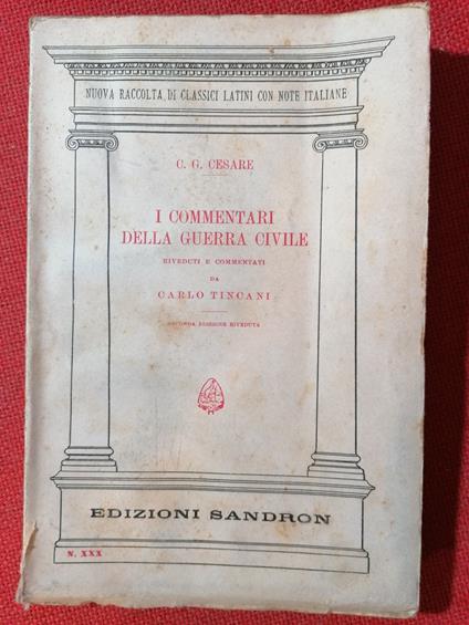 I Commentari della Guerra Civile riveduti e commentati da Carlo Tincani - Giulio Cesare - copertina