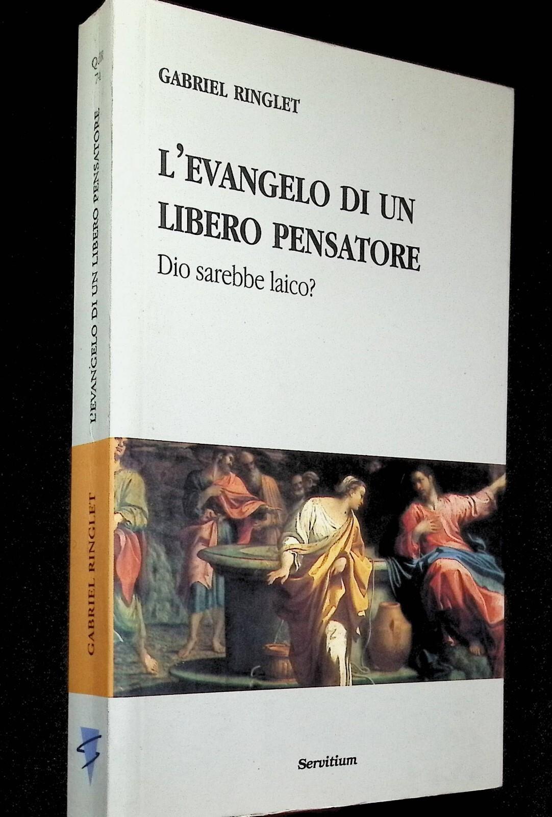 L' evangelo di un libero pensatore. Dio sarebbe laico?