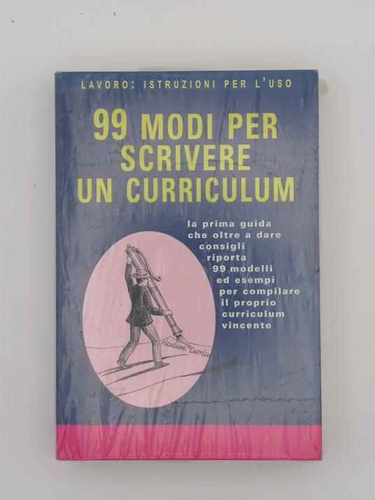 Lotto 3 Libri 99 Modi Per Scrivere Un Curriculum Lavoro Affitto Colloquio Nuovi - copertina