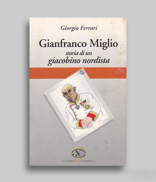Gianfranco Miglio. Storia di un giacobino nordista - G. Ferrari - copertina