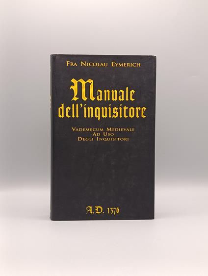 Manuale dell'inquisitore. A.D. 1376. Vademecum medievale ad uso degli inquisitori - copertina