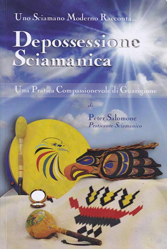 Depossessione Sciamanica: Una Pratica Compassionevole di Guarigione - copertina