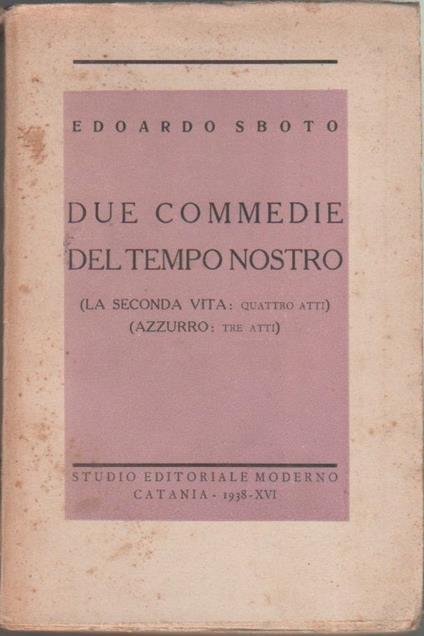 Due commedie del tempo nostro. La seconda vita - Azzurro - Edoardo Sboto - copertina