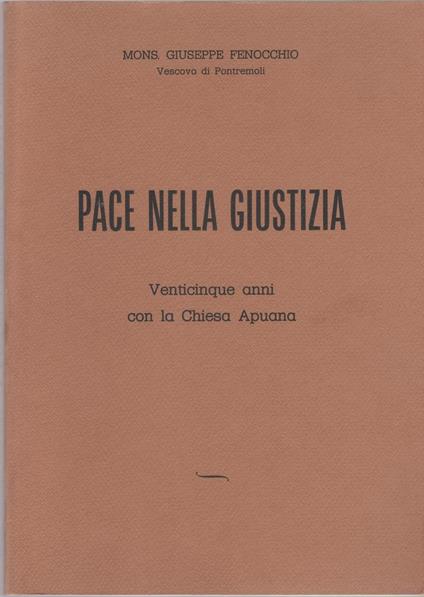 Pace nella giustizia, Venticinque anni con la Chiesa Apuana - Mons. Giuseppe Fenocchio - copertina