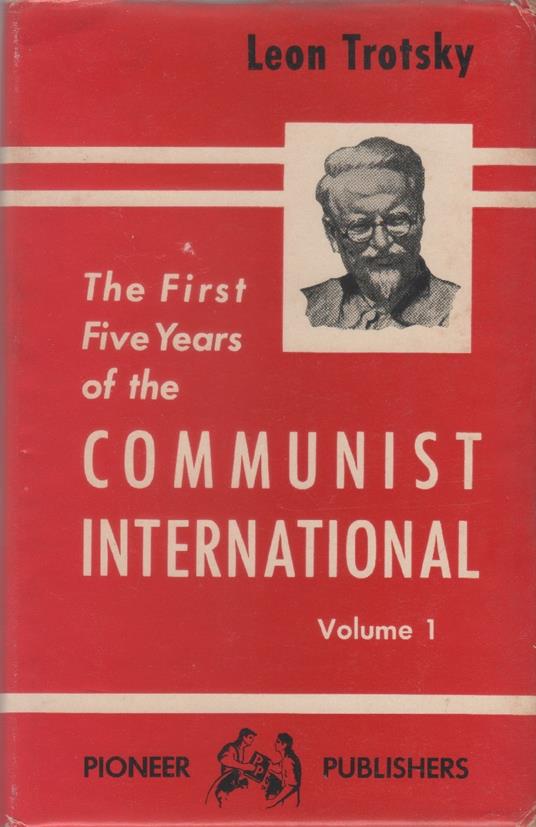 The First Five Years of The Communist International, first volume only - Leon Trotsky - copertina