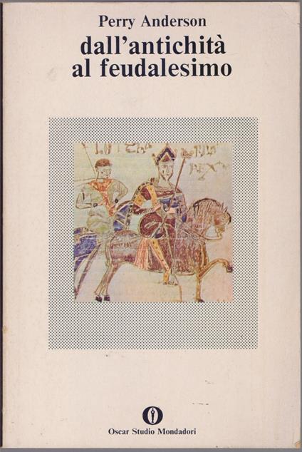 Dall'antichità al feudalesimo - Perry Anderson - Perry Anderson - copertina