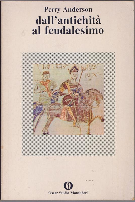Dall'antichità al feudalesimo - Perry Anderson - Perry Anderson - copertina