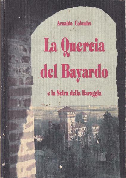 La Quercia del Bayardo e la Selva della Baraggia - copertina