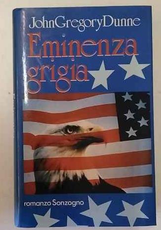 Eminenza grigia - John Gregory Dunne - copertina