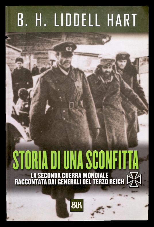 Storia di una sconfitta. La Seconda Guerra Mondiale raccontata dai generali del terzo Reich - copertina