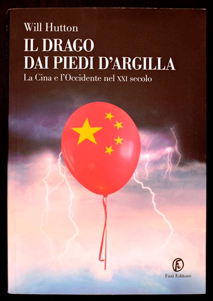 Il drago dai piedi d'argilla - La Cina e l'Occidente nel XXI secolo - Will Hutton - copertina