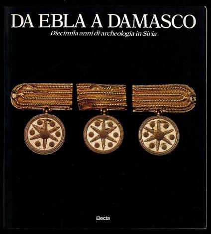 Da Ebla a Damasco. Diecimila anni di archeologia in Siria - copertina