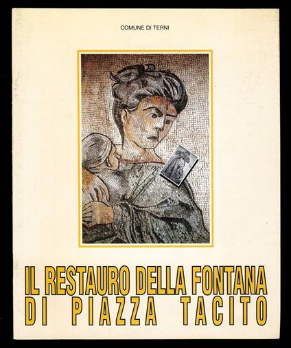 Il restauro della Fontana di Piazza Tacito - copertina