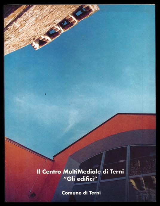 Il Centro Multimediale Di Terni. Gli Edifici - Autori Vari - copertina