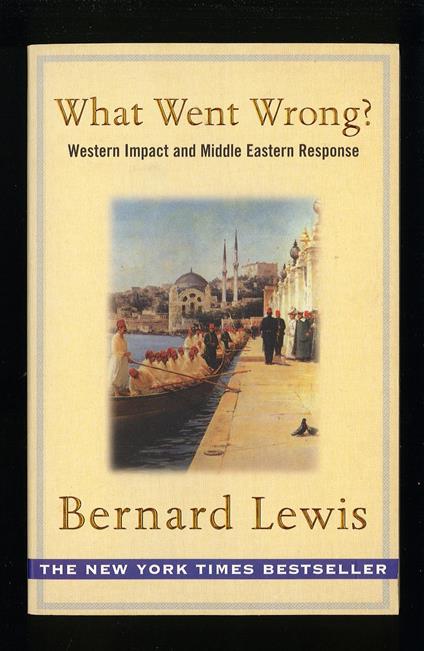What Went Wrong? - Western Impact And Middle Eastern Response - Bernard Lewis - copertina
