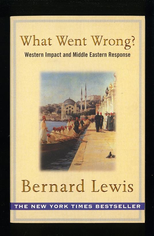 What Went Wrong? - Western Impact And Middle Eastern Response - Bernard Lewis - copertina