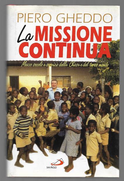 La missione continua. Mezzo secolo a servizio della Chiesa e del terzo mondo - copertina