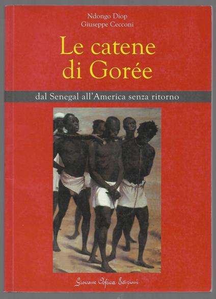Le catene di Gorée – Dal Senegal all’America senza ritorno - copertina