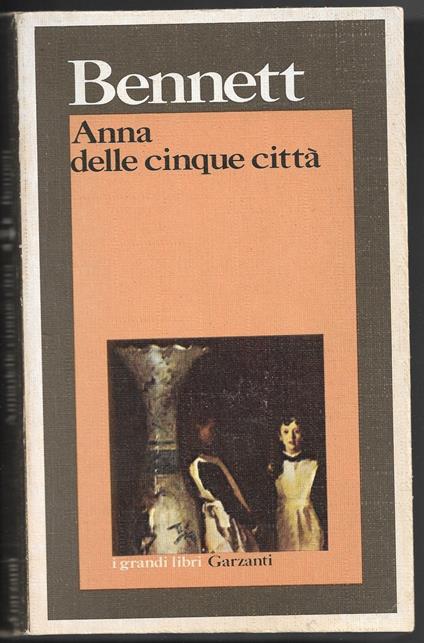 Anna delle cinque città - Arnold Bennet - copertina