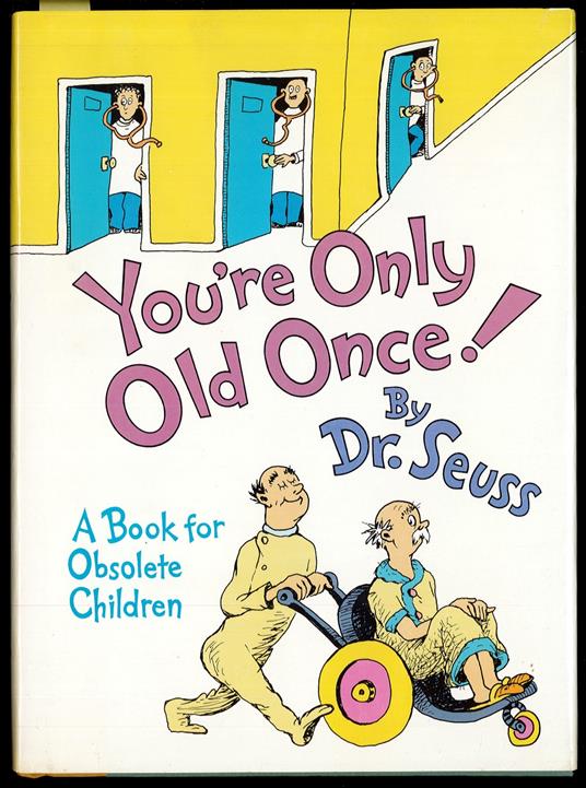You're Only Old Once! A book for Obsolete Children - copertina
