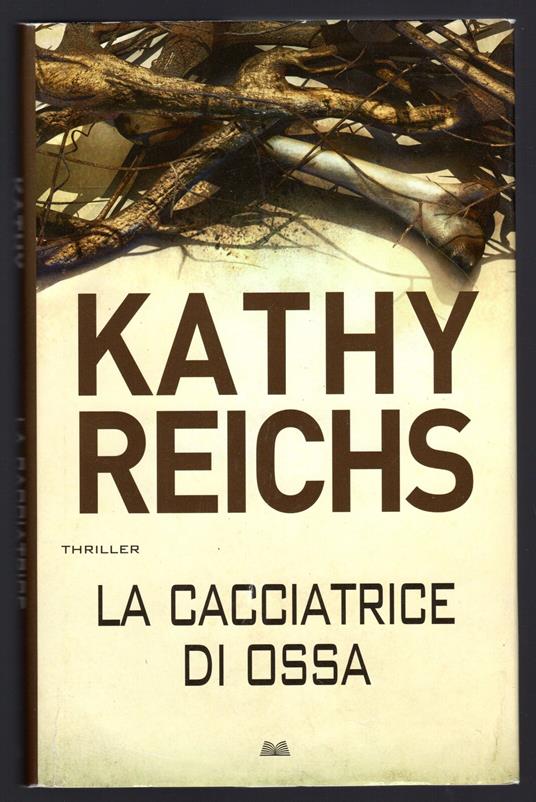 La cacciatrice di ossa - Kathy Reichs - copertina