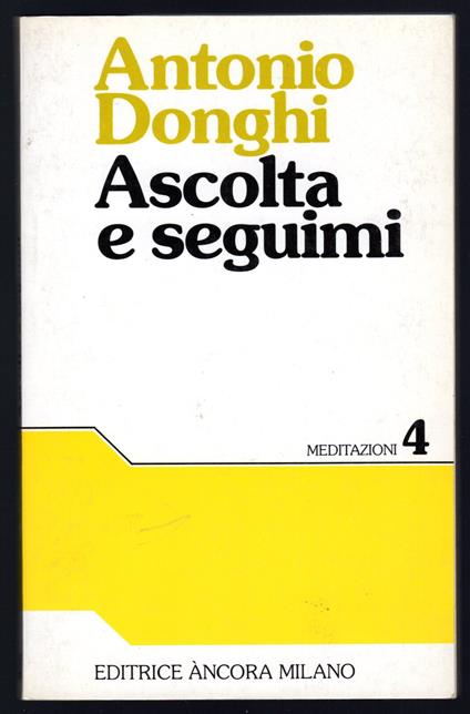 Ascolta e seguimi - Antonio Donghi - copertina