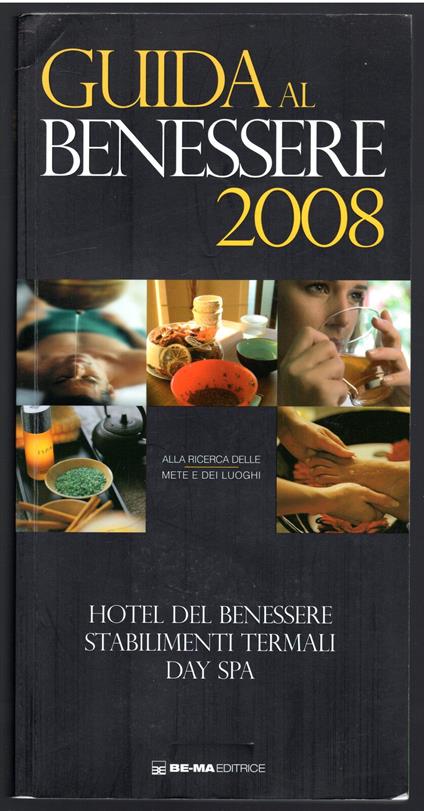 Guida al benessere 2008. Hotel del benessere stabilimenti termali day spa - copertina