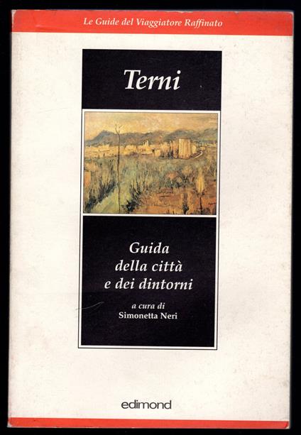 Terni. Guida della città e dei dintorni - Simonetta Neri - copertina