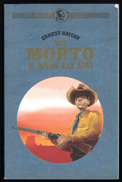 Sei morto e non lo sai - Ernest Haycox - copertina