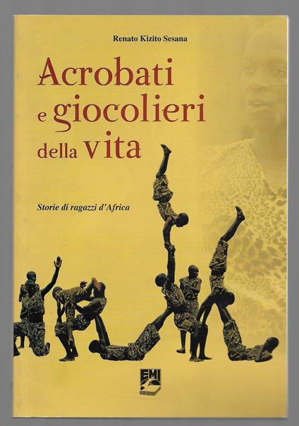 Acrobati e giocolieri della vita - Storie di ragazzi d'Africa - copertina