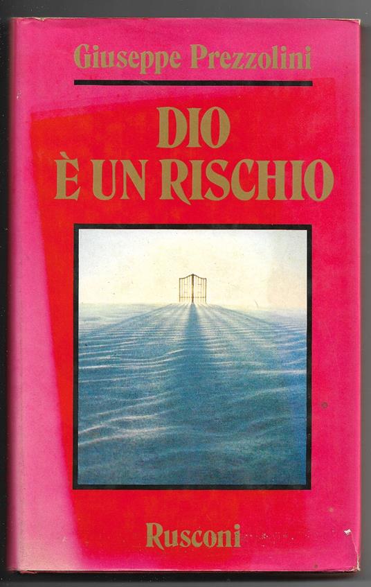 Dio è un rischio - Giuseppe Prezzolini - copertina