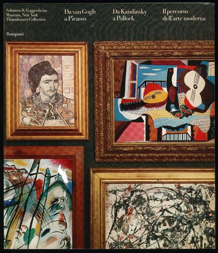 Da Van Gogh a Picasso. Da Kandinsky a Pollock, il percorso dell'arte moderna - Autori Vari - copertina