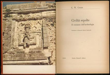 Civiltà sepolte. Il romanzo dell'archeologia - C. W. Ceram - copertina