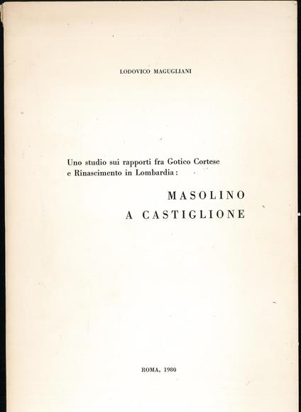 Uno studio sui rapporti fra Gotico Cortese e Rinascimento in Lombardia: Masolino a Castiglione - copertina