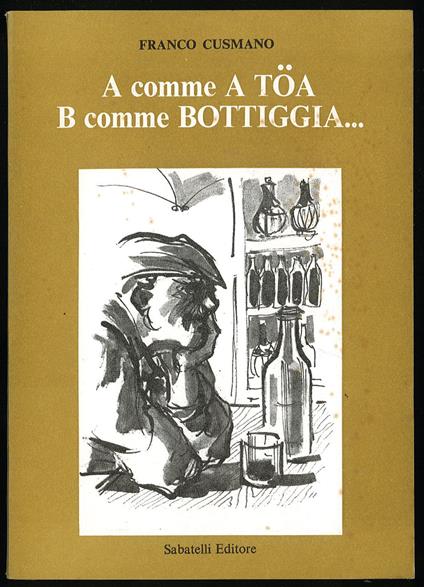 A comme A TOA, B comme BOTTIGGIA - Franco Cusmano - copertina