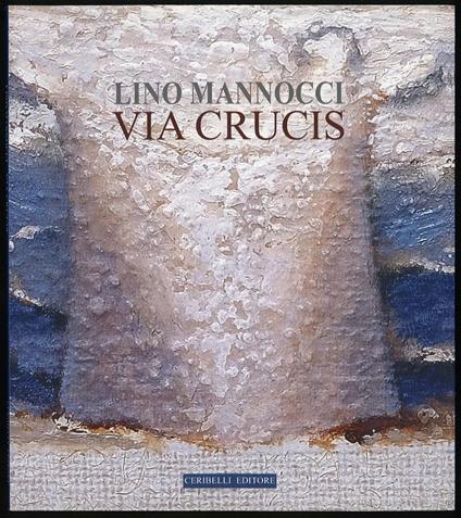 Via Crucis - Lino Mannocci - copertina