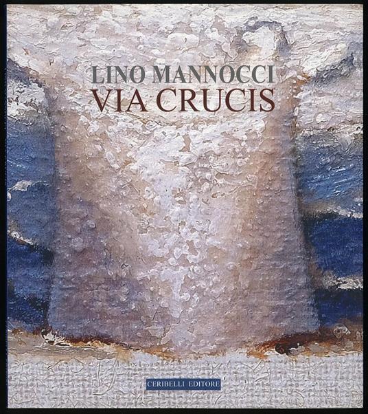 Via Crucis - Lino Mannocci - copertina