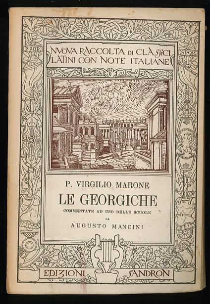 Le georgiche commentate ad uso delle scuole da Augusto Mancini - copertina